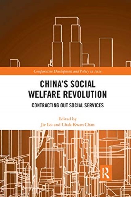 China's Social Welfare Revolution : Contracting Out Social Services