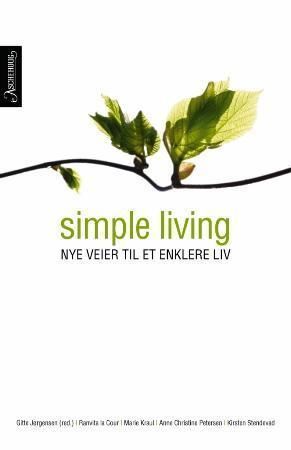 Simple living : nye veier til et enklere liv