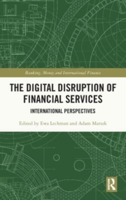 The Digital Disruption of Financial Services : International Perspectives