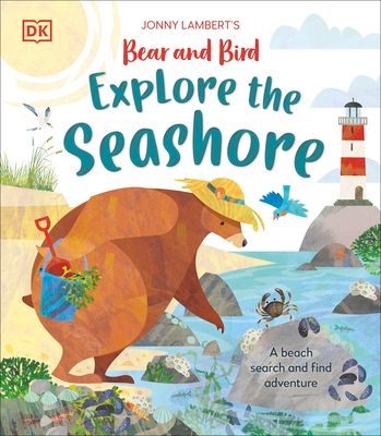 Jonny Lambert’s Bear and Bird Explore the Seashore : A Beach Search and Find Adventure
