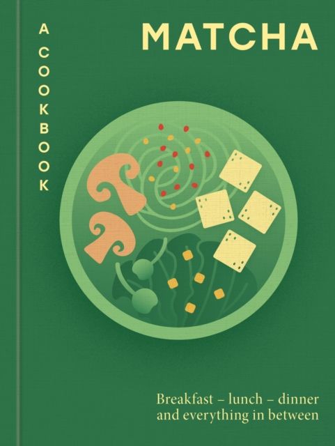 The Little Book of Matcha : 40 superfood recipes to supercharge your life