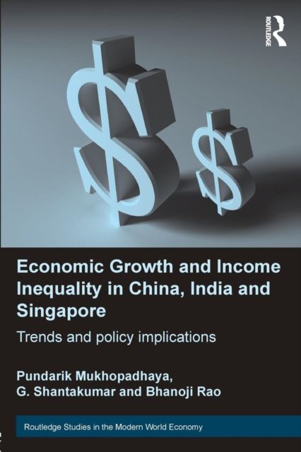 Economic Growth and Income Inequality in China, India and Singapore : Trends and Policy Implications