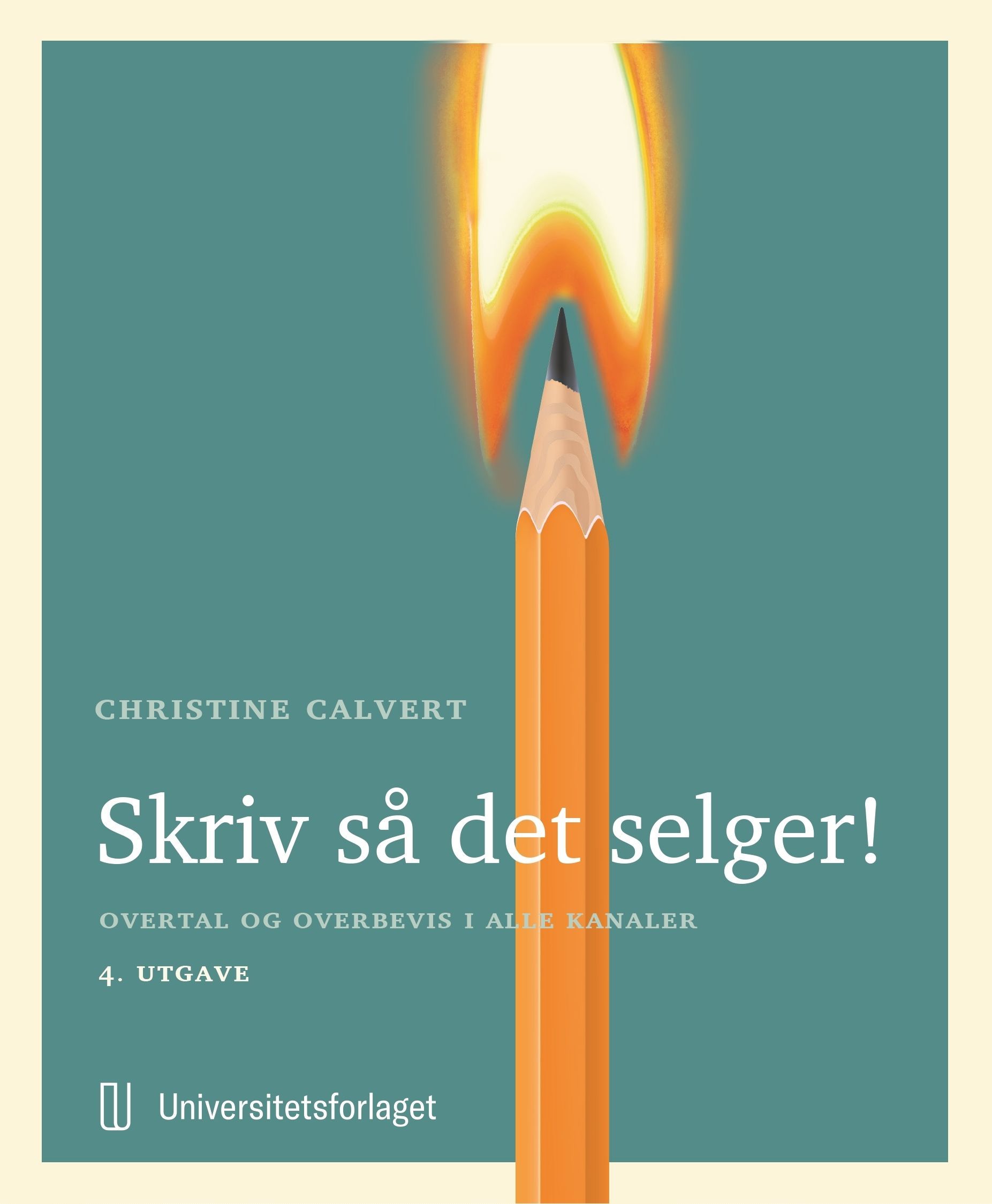 Skriv så det selger! : overtal og overbevis i alle kanaler