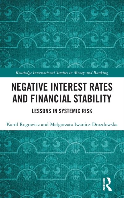 Negative Interest Rates and Financial Stability : Lessons in Systemic Risk