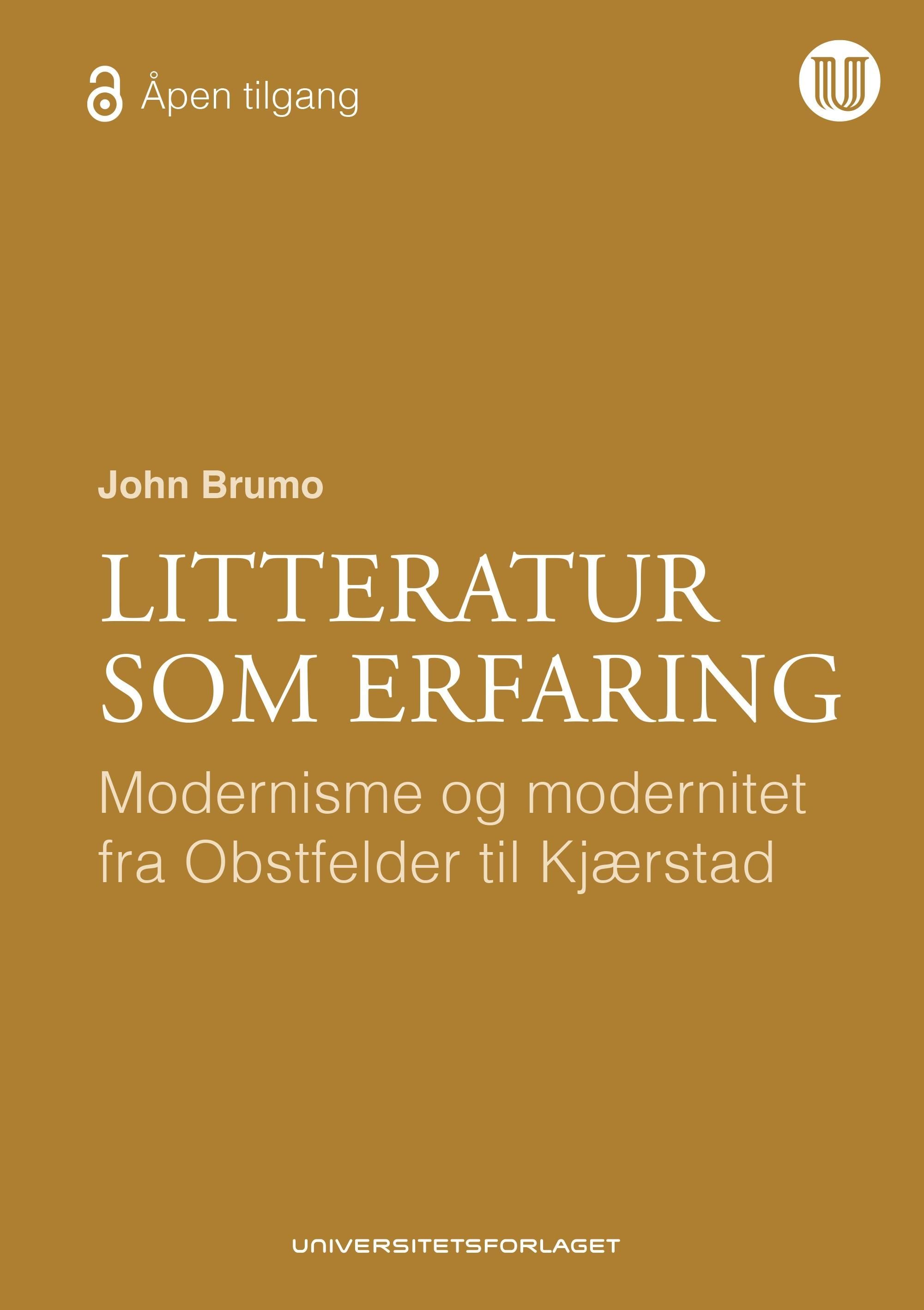 Litteratur som erfaring : modernisme og modernitet fra Obstfelder til Kjærstad