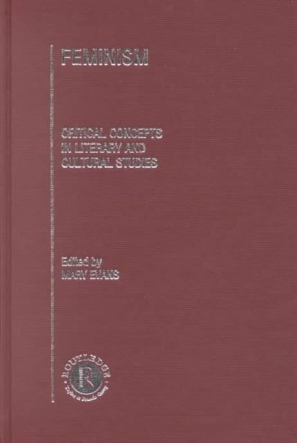 Feminism : Critical Concepts in Literary and Cultural Studies