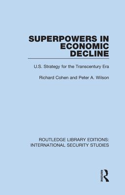 Superpowers in Economic Decline : U.S. Strategy for the Transcentury Era