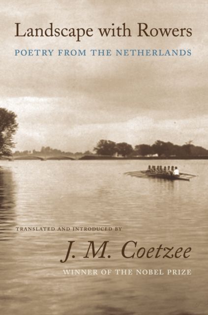 Landscape with Rowers : Poetry from the Netherlands