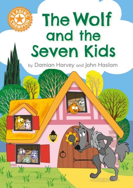 Reading Champion: The Wolf and the Seven Kids : Independent Reading Orange 6