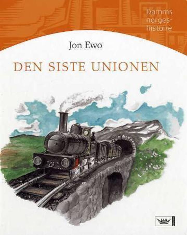Den siste unionen : union med Sverige 1814 til 1905 e. Kr.