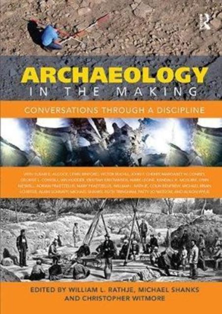 Archaeology in the Making : Conversations through a Discipline