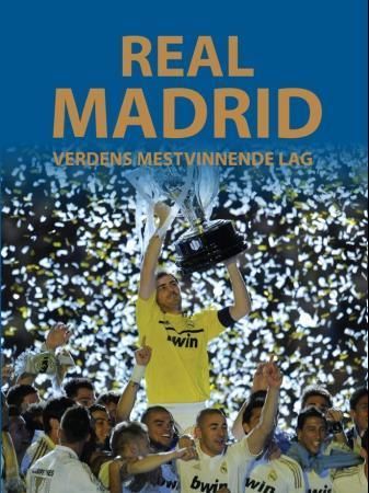 Real Madrid : verdens mestvinnende lag