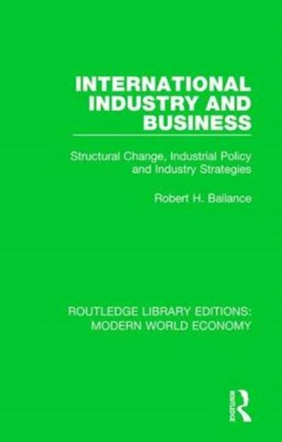 International Industry and Business : Structural Change, Industrial Policy and Industry Strategies