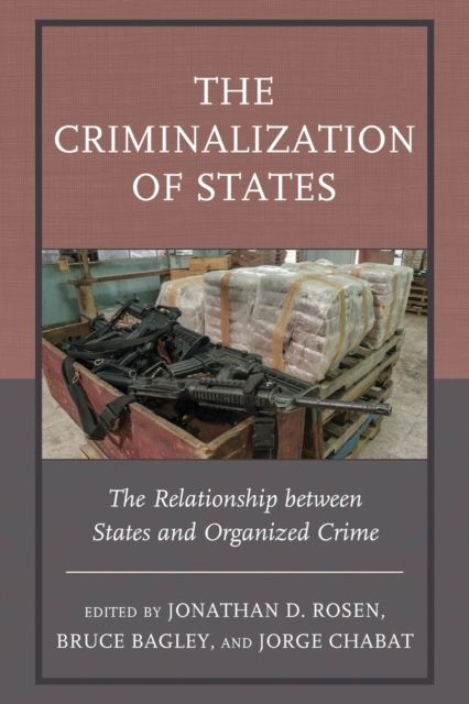 The Criminalization of States : The Relationship between States and Organized Crime