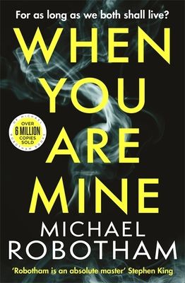 When You Are Mine : The No.1 bestselling thriller from the master of suspense