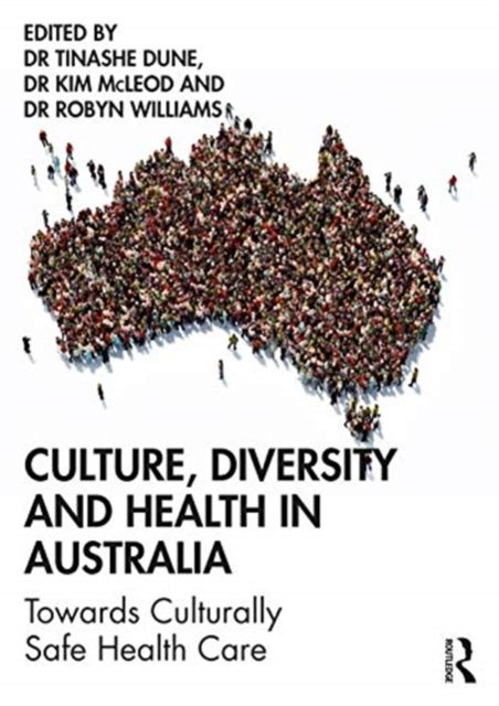 Culture, Diversity and Health in Australia : Towards Culturally Safe Health Care