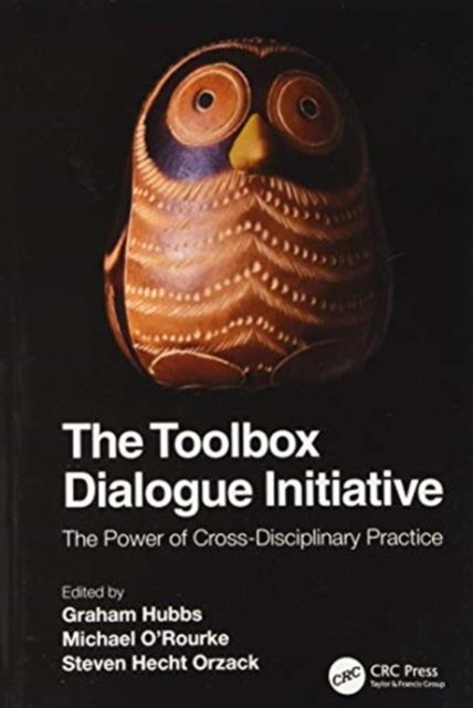 The Toolbox Dialogue Initiative : The Power of Cross-Disciplinary Practice