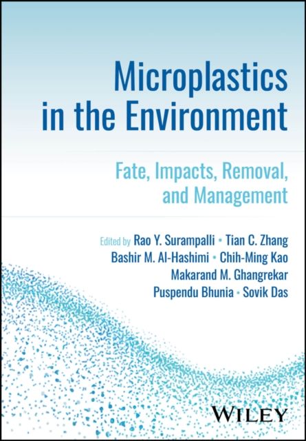 Microplastics in the Environment : Fate, Impacts, Removal, and Management
