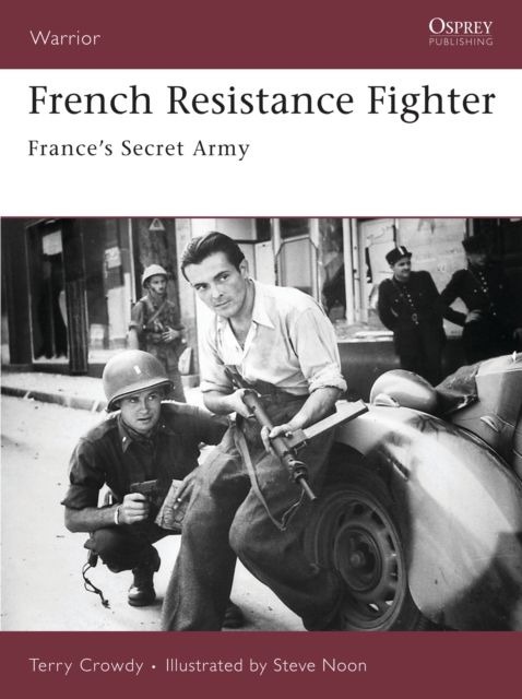 French Resistance Fighter : France's Secret Army