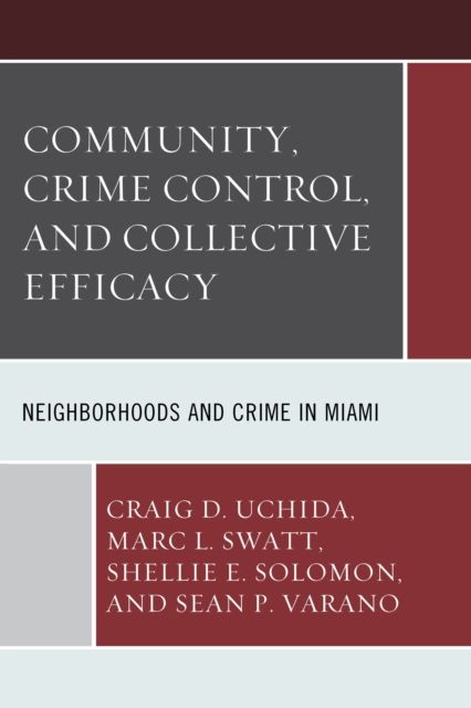 Community, Crime Control, and Collective Efficacy : Neighborhoods and Crime in Miami