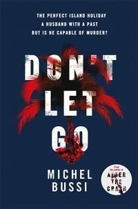 Don't Let Go : Some holidays are paradise, and some are murder….