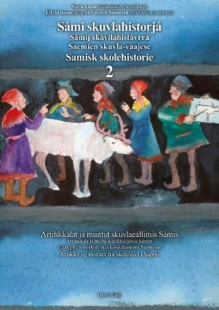 Sámi skuvlahistorjá : artihkkalat ja muittut skuvlaeallimis Sámis. 2