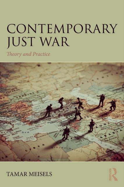 Contemporary Just War : Theory and Practice