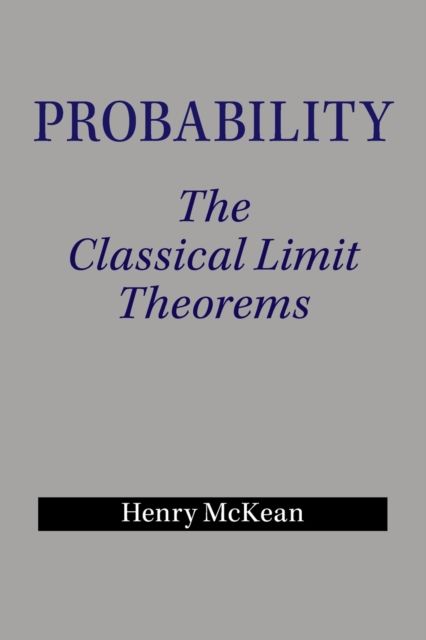 Probability : The Classical Limit Theorems