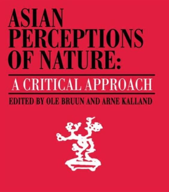 Asian Perceptions of Nature : A Critical Approach