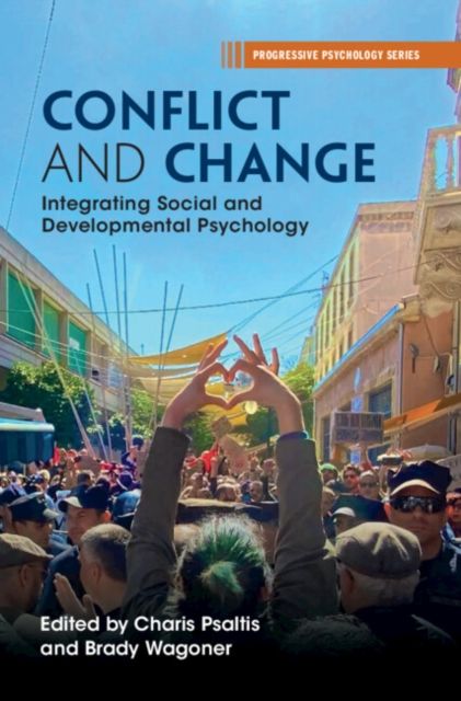 Conflict and Change : Integrating Social and Developmental Psychology