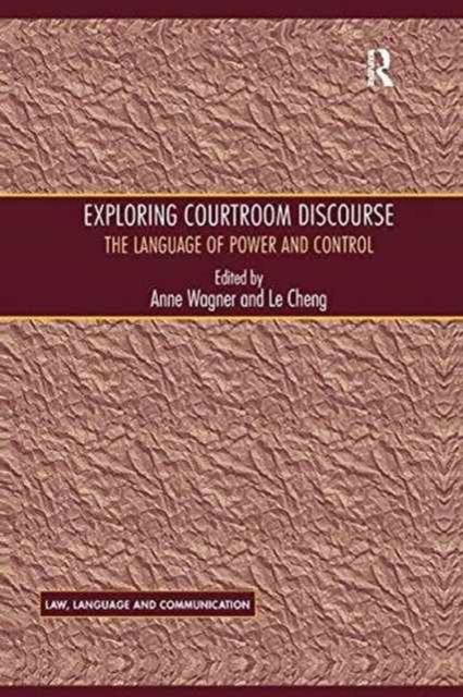 Exploring Courtroom Discourse : The Language of Power and Control