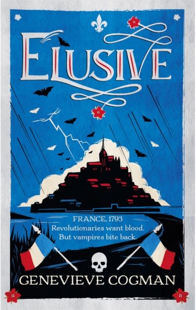 Elusive : An electrifying tale of magic and vampires in Revolutionary France