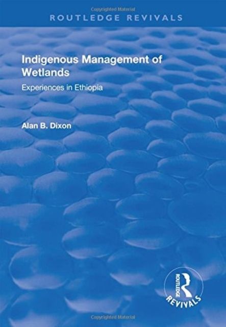 Indigenous Management of Wetlands : Experiences in Ethiopia