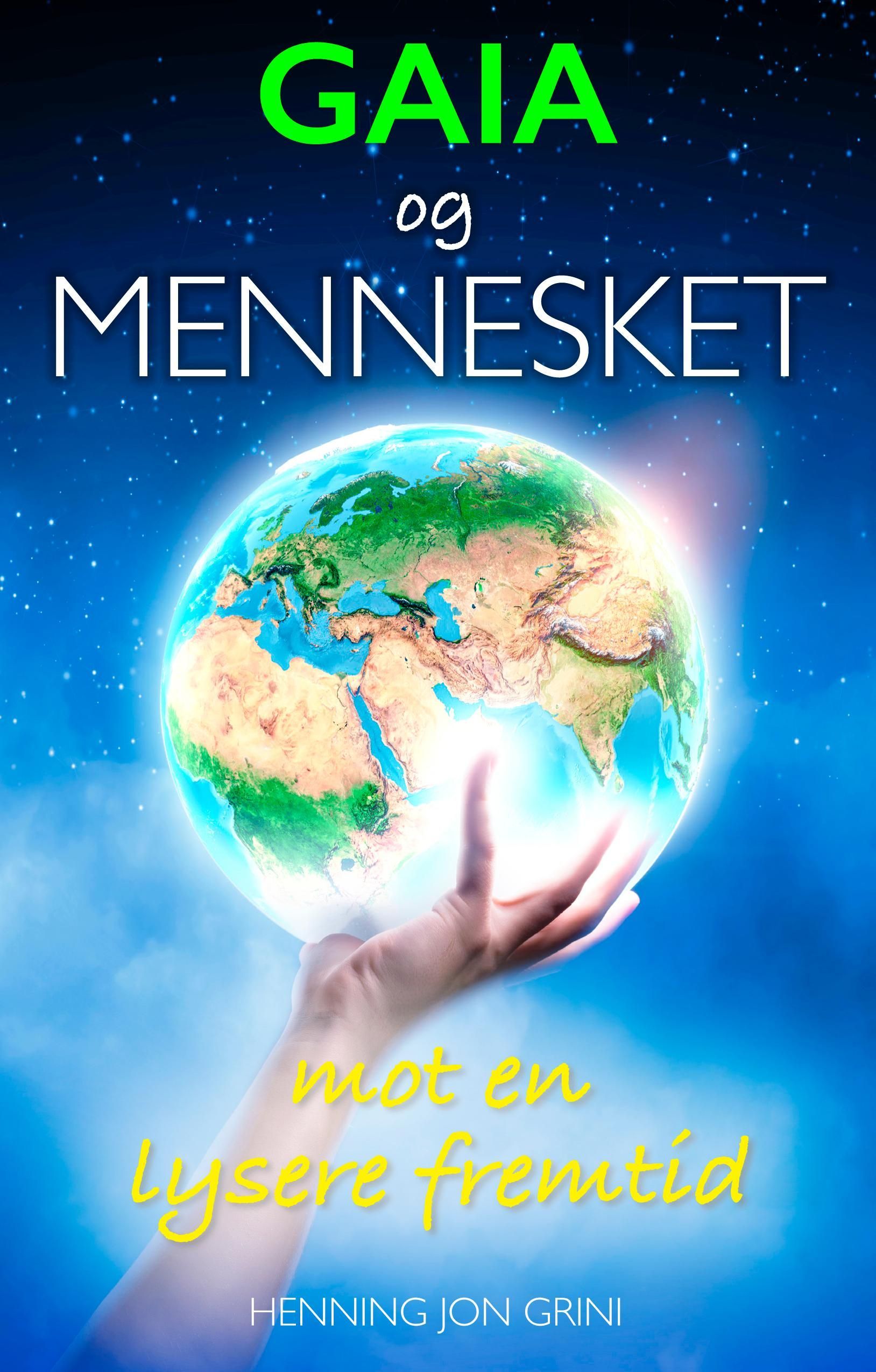 Gaia og mennesket : mot en  lysere fremtid