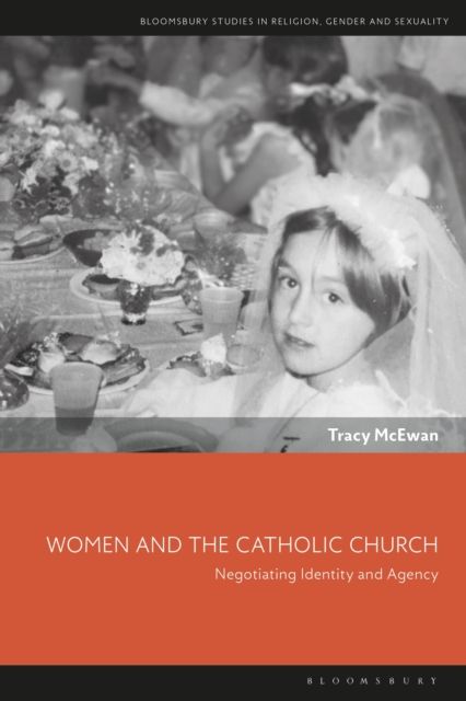 Women and the Catholic Church : Negotiating Identity and Agency