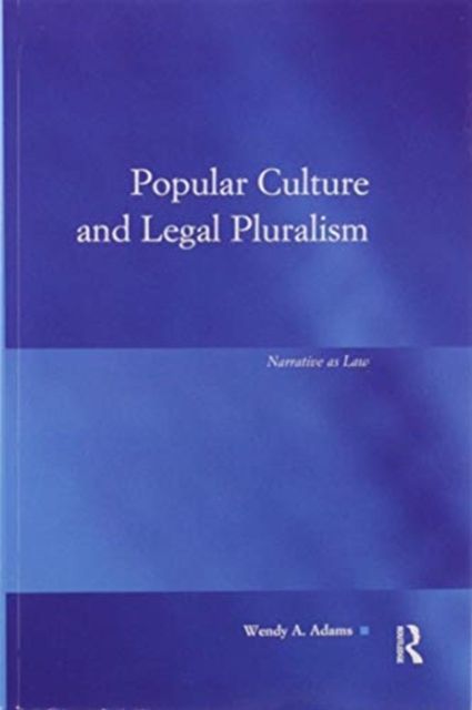 Popular Culture and Legal Pluralism : Narrative as Law