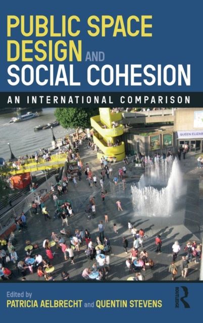 Public Space Design and Social Cohesion : An International Comparison