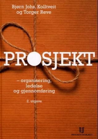 Prosjekt : organisering, ledelse og gjennomføring