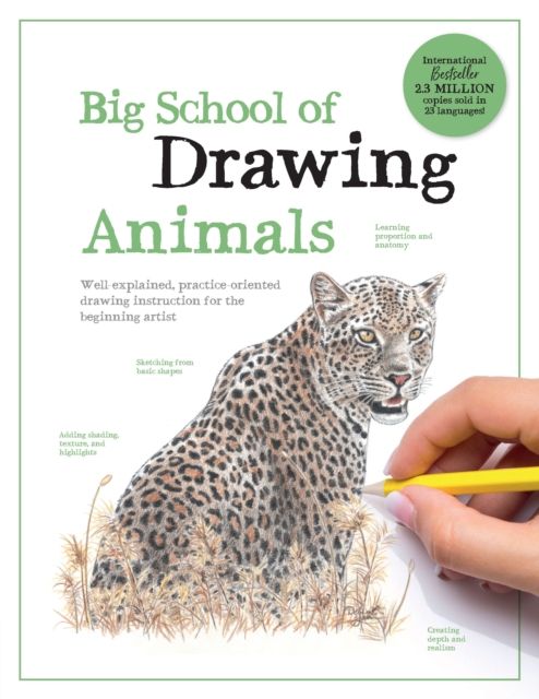 Big School of Drawing Animals : Well-explained, practice-oriented drawing instruction for the beginning artist