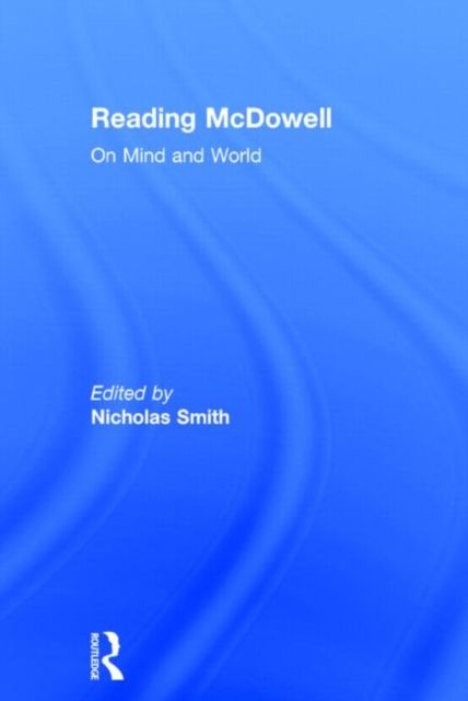 Reading McDowell : On Mind and World