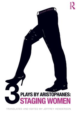 Three Plays by Aristophanes : Staging Women