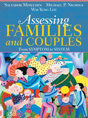 Assessing Families and Couples : From Symptom to System