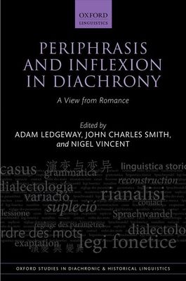 Periphrasis and Inflexion in Diachrony : A View from Romance