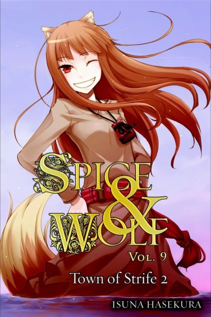 Spice and Wolf: Vol. 9 - Novel : The Town of Strife 2