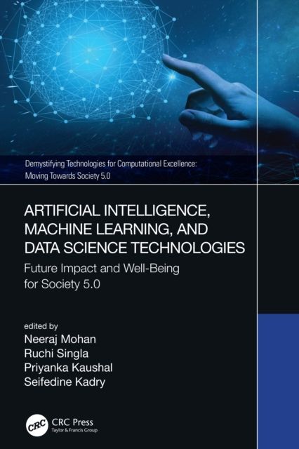 Artificial Intelligence, Machine Learning, and Data Science Technologies : Future Impact and Well-Being for Society 5.0