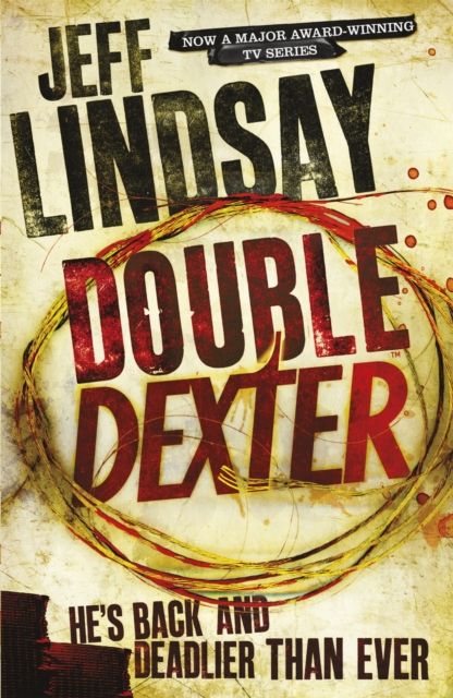 Double Dexter : The GRIPPING thriller that's inspired the Showtime series DEXTER: ORIGINAL SIN and DEXTER: RESURRECTION (Book Six)