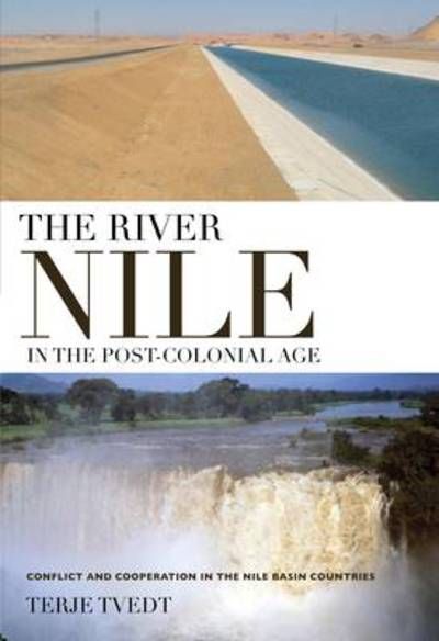 The River Nile in the post-colonial age : conflict and cooperation among the Nile basin countries