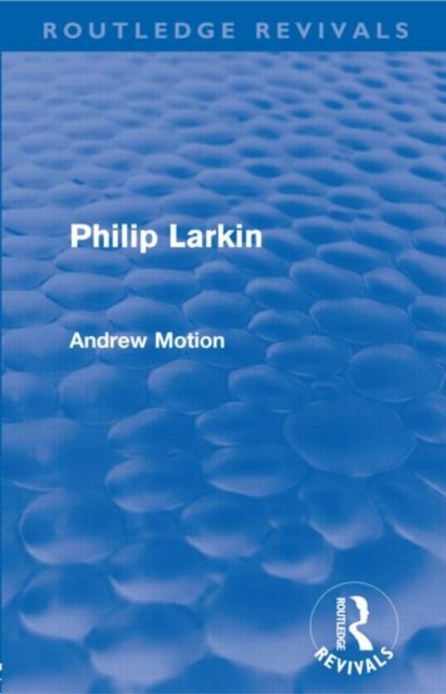 Philip Larkin (Routledge Revivals)