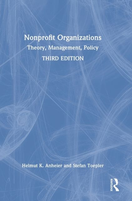 Nonprofit Organizations : Theory, Management, Policy