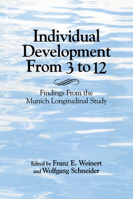 Individual Development from 3 to 12 : Findings from the Munich Longitudinal Study